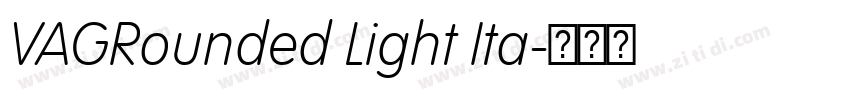 VAGRounded Light Ita字体转换 VAGRounded Light Ita字体转换
